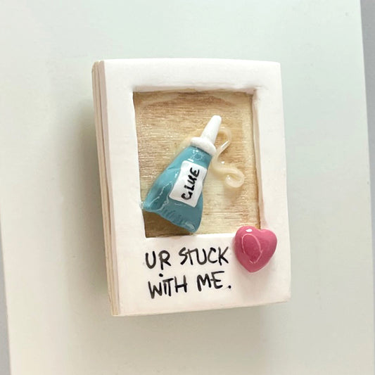 Valentines magnet_You're stuck with me