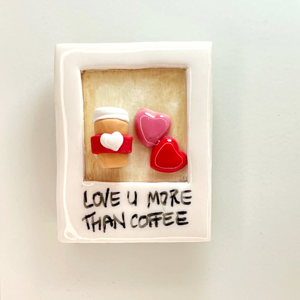 Valentines magnet_Love U more than coffee