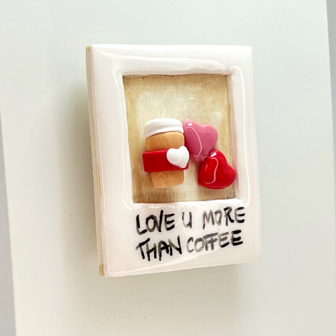 Valentines magnet_Love U more than coffee